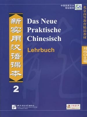 Bild des Verkufers fr Das Neue Praktische Chinesisch /Xin shiyong hanyu keben / Das Neue Praktische Chinesisch - Lehrbuch 2 zum Verkauf von CSG Onlinebuch GMBH