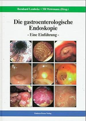 Seller image for Die gastroenterologische Endoskopie: Eine Einfhrung for sale by CSG Onlinebuch GMBH