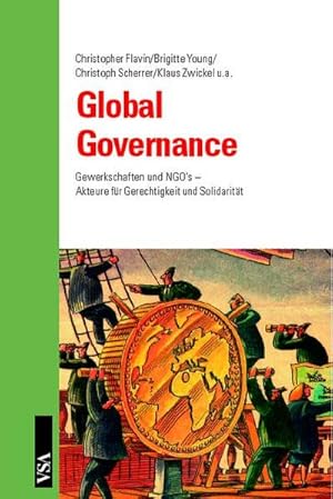 Immagine del venditore per Global Governance: Gewerkschaften und NGOs : Akteure fr Gerechtigkeit und Solidaritt venduto da CSG Onlinebuch GMBH
