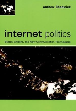 Immagine del venditore per Internet Politics: States, Citizens, and New Communication Technologies venduto da CSG Onlinebuch GMBH