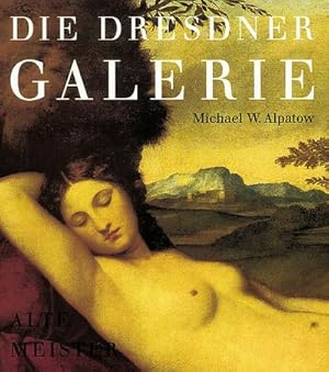 Bild des Verkufers fr Die Dresdner Galerie Alte Meister zum Verkauf von CSG Onlinebuch GMBH