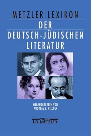 Bild des Verkufers fr Metzler Lexikon der deutsch-jdischen Literatur: Jdische Autorinnen und Autoren deutscher Sprache von der Aufklrung bis zur Gegenwart zum Verkauf von CSG Onlinebuch GMBH