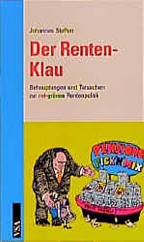 Seller image for Der Rentenklau. Behauptungen und Tatsachen zur rot-grnen Rentenpolitik. for sale by CSG Onlinebuch GMBH