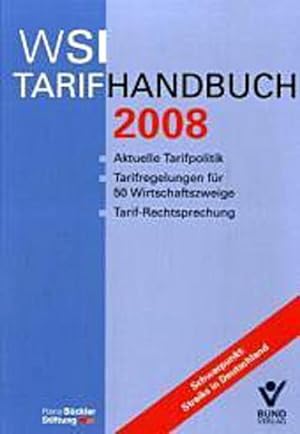 Immagine del venditore per WSI-Tarifhandbuch 2008: Aktuelle Tarifpolitik, Tarifregelungen fr 50 Wirtschaftszweige, Tarif-Rechtsprechung venduto da CSG Onlinebuch GMBH