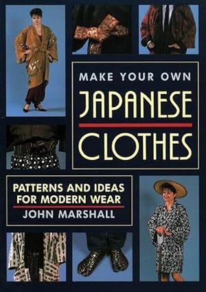 Seller image for Make Your Own Japanese Clothes: Patterns And Ideas For Modern Wear (Paperback) for sale by CitiRetail