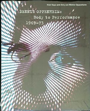 Dennis Oppenheim: Body to Performance 1969-73