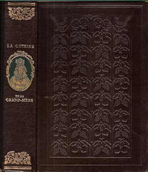 La Cuisine De Ma Grand-mère Ou Choix des Meilleures Recettes D'antan Recueillies Par Georgette Pe...