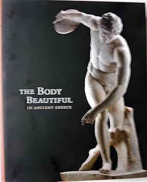 Seller image for The Body Beatiful in Ancent Greece for sale by A.O'Neill