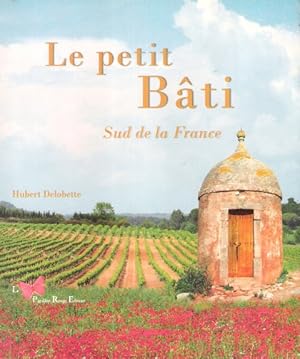 Bild des Verkufers fr Le Petit Bti , Sud de La France zum Verkauf von Au vert paradis du livre