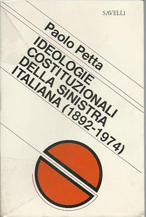 Image du vendeur pour Ideologie costituzionali della sinistra italiana 1892-1974 mis en vente par Booklovers - Novara