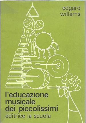 Seller image for L'educazione musicale dei piccolissimi for sale by Booklovers - Novara