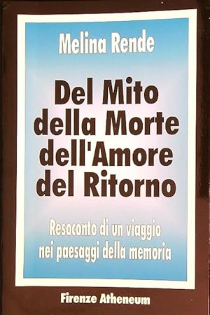 Bild des Verkufers fr Del mito, della morte, dell'amore, del ritorno zum Verkauf von Librodifaccia