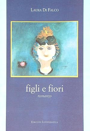 Bild des Verkufers fr Figli e fiori. zum Verkauf von Librodifaccia