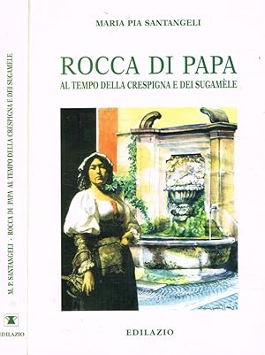 Bild des Verkufers fr Rocca di Papa al tempo della crespigna e dei sugamele zum Verkauf von Biblioteca di Babele