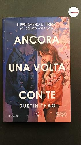 Dustin Thao, Ancora una volta con te, Newton Compton Editori, Roma, 2022.