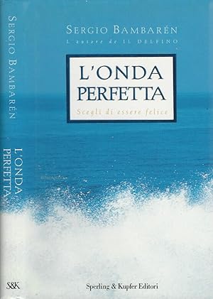 Seller image for L'Onda Perfetta Scegli di essere felice for sale by Biblioteca di Babele
