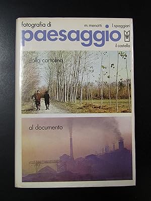 Menotti e Spaggiari. Fotografia di paesaggio dalla cartolina al documento. Il Castello 1972.