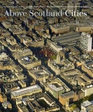 Bild des Verkufers fr Above Scotland - Cities: From the National Collection of Aerial Photography (Book & 3D Viewer) zum Verkauf von WeBuyBooks