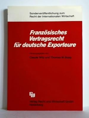 Bild des Verkufers fr Franzsisches Vertragsrecht fr deutsche Exporteure zum Verkauf von Celler Versandantiquariat