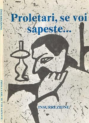 Bild des Verkufers fr Proletari, se voi sapeste. zum Verkauf von Biblioteca di Babele