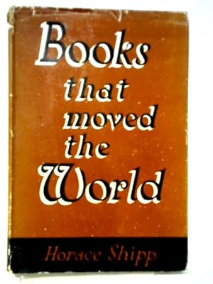 Seller image for Books That Moved The World ~ Tales And Studies Of The Dynamic Word for sale by World of Rare Books