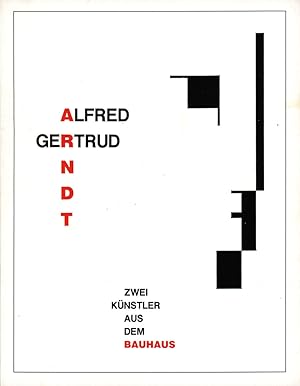 Alfred Arndt. Gertrud Arndt. Zwei Künstler aus dem Bauhaus.