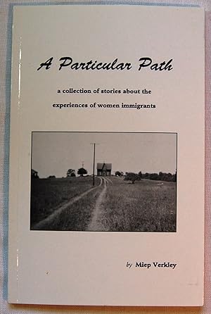 A Particular Path: a collection of stories about the experiences of women immigrants