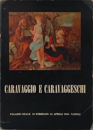 Caravaggio e Caravaggeschi. Catalogo della mostra