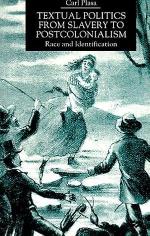 Seller image for Textual Politics from Slavery to Postcolonialism: Race and Identification for sale by WeBuyBooks