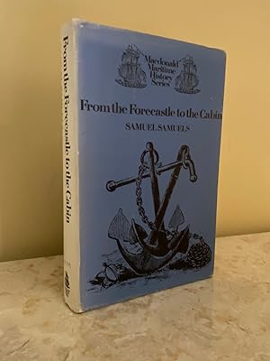 Seller image for From The Forecastle to The Cabin [Macdonald Maritime History Series] for sale by Little Stour Books PBFA Member