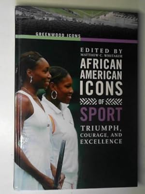 Image du vendeur pour African American icons of sport: triumph, courage, and excellence (Greenwood Icons) mis en vente par Cotswold Internet Books