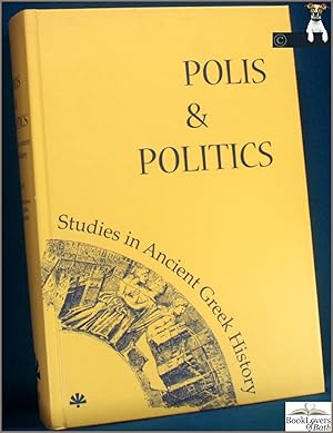 Image du vendeur pour Polis and Politics: Studies in Ancient Greek History: Presented to Mogens Herman Hansen on His Sixtieth Birthday, August 20, 2000 mis en vente par BookLovers of Bath