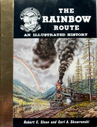 THE RAINBOW ROUTE - AN ILLUSTRATED HISTORY