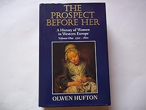 Seller image for The Prospect Before Her: History of Women In The West. Volume one. 1500-1800: History of Women in Western Europe, 1500-1800 for sale by Carmarthenshire Rare Books