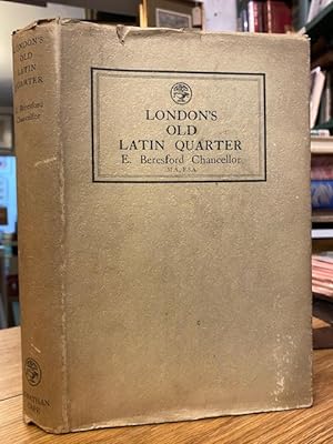 London's Old Latin Quarter: Being an Account of Tottenham Court Road and its Immediate Surroundings