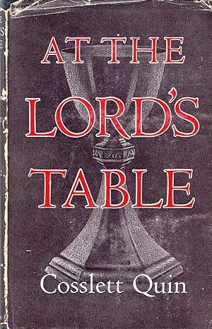 Immagine del venditore per At the Lord's Table: a theological and devitional commentary on the Holy Communion Service according to the Anglican Rite of 1662 venduto da Pendleburys - the bookshop in the hills