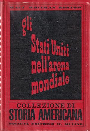 Imagen del vendedor de Gli Stati Uniti nell'Arena Mondiale a la venta por Il Salvalibro s.n.c. di Moscati Giovanni