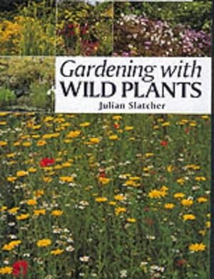 Seller image for Gardening with Wild Plants for sale by WeBuyBooks