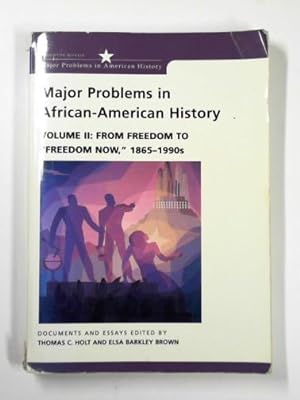 Seller image for Major problems in African American history, vol. 2: from freedom to "freedom now," 1865-1990s for sale by Cotswold Internet Books
