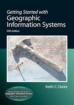 Seller image for Getting Started with Geographic Information Systems (Hardcover) for sale by CitiRetail