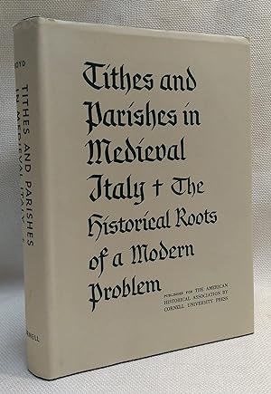 Tithes and Parishes in Medieval Italy: the Historical Roots of a Modern Problem