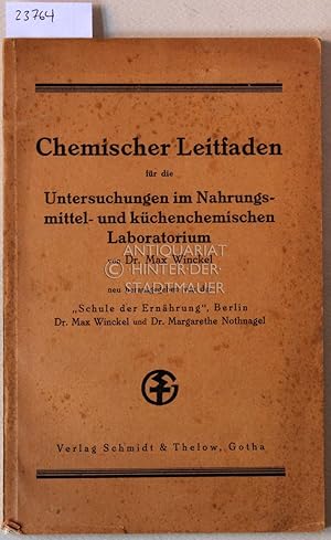 Imagen del vendedor de Chemischer Leitfaden fr die Untersuchungen im Nahrungsmittel- und kchenchemischen Laboratorium. Neu hrsg. v.d. "Schule der Ernhrung", Berlin. a la venta por Antiquariat hinter der Stadtmauer