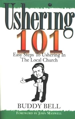 Image du vendeur pour Ushering 101: Easy Steps to Ushering in the Local Church mis en vente par Reliant Bookstore