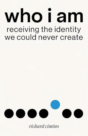 Seller image for Who I Am: Receiving the Identity We Could Never Create (Paperback) for sale by Grand Eagle Retail