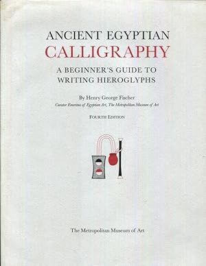 Imagen del vendedor de Ancient Egyptian Calligraphy A Beginner's Guide to Writing Hieroglyphs a la venta por Turgid Tomes