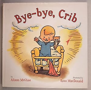 Seller image for Bye-bye, Crib for sale by WellRead Books A.B.A.A.