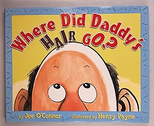 Seller image for Where Did Daddy's Hair Go for sale by WellRead Books A.B.A.A.