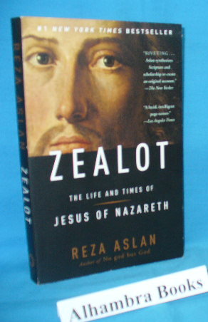 Zealot : The Life and Times of Jesus of Nazareth