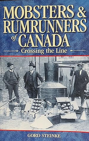 Image du vendeur pour Mobsters and Rumrunners of Canada: Crossing the Line (Legends, 11) mis en vente par Mister-Seekers Bookstore