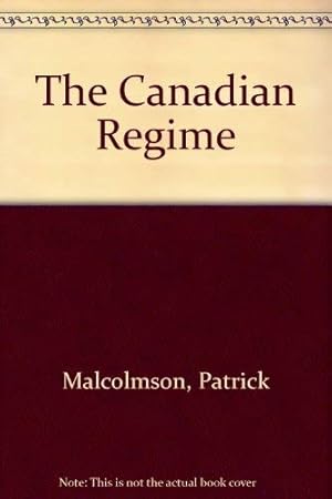 Seller image for The Canadian Regime: An Introduction to Parliamentary Government in Canada for sale by WeBuyBooks